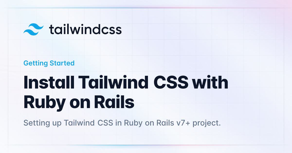 Установите Tailwind CSS c Ruby on Rails - Tailwind CSS
